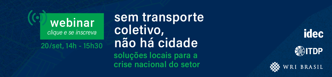 <p>banner de divulgação do webinar que wri brasil, itdp brasil e idec realizam em 20 de setembro de 2021 sobre soluções para o transporte coletivo. clique para se inscrever</p>